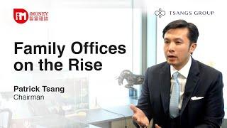 iMoney Magazine Interview: Family Offices on the Rise丨Tsangs Group Family Office