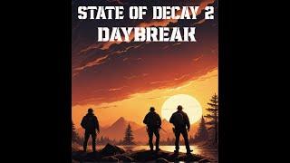 State of Decay 2 : Daybreak