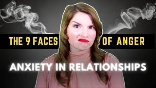 Signs of Anger and Anxiety in Relationships: The 9 Faces of Anger