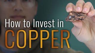 Copper Investment Guide: Seizing Opportunities in a Growing Market