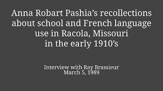 Anna Pashia talks about school and French language in Racola, Missouri in the 1910's