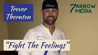 Fight The Feelings - Trevor Thornton - TBC 2015