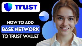 How to Add BASE Network to Trust Wallet