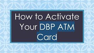 How to Activate Your DBP ATM Card