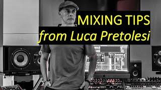 The Best Mixing Tips From Luca Pretolesi: How To Create A Professional Mix