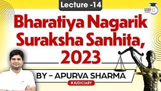 The Bharatiya Nagarik Suraksha Sanhita, 2023 | Lecture-14| by:- Apurva Sharma