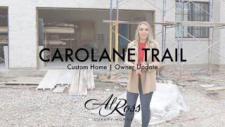 Carolane Trail Custom Home Owners Update Part II | Al Ross Luxury Homes