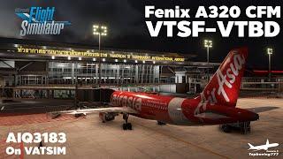 Flight Simulator 2020 Fenix A320 CFM AIQ3183 Nakhon Si Thammarat - Don Mueang on VATSIM