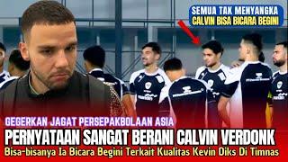 HEBOHKAN ASIA !! Pernyataan Mengejutlkan Calvin Verdok, Ia Bicara Kevin Diks Begini Di TC Timnas