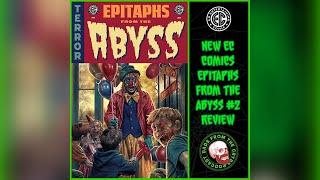 "EC Comics Epitaphs From The Abyss #2" Comic Review with Josh and Thommy Burns!!! (SPOILERS)