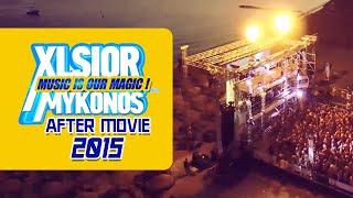 XLSIOR MYKONOS - Official After Movie 2015