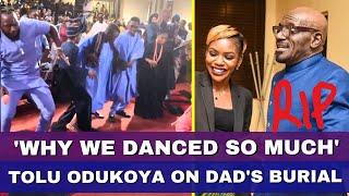 'Why We Danced So Much' Tolu Odukoya Speaks On Dad's Final Burial