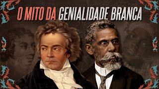 Beethoven, Machado de Assis e o apagamento racial