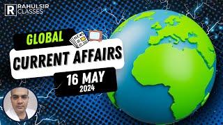 "World Update | Current Affairs & General Knowledge - 16th May 2024"