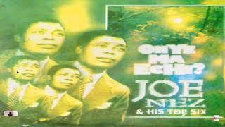 Joe Nez & His Top Six - Onye Ma Echi (Official Audio)