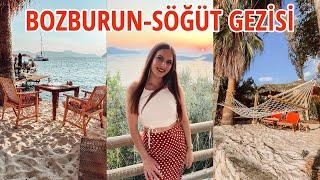 BOZBURUN - SÖĞÜT GEZİSİ I Neler Yapılır? I Muhteşem gün batımı I Huzura doyduk