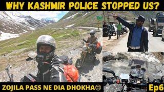 Why Kashmir Police Stopped Us | Zojila Pass dia dhoka | Sonamarg to Kargil | Ladakh bike trip | Ep6