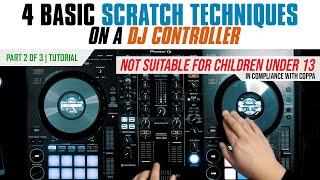 4 Basic Scratch Techniques on a DJ Controller | part 2 of 3 - Tutorials