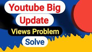 Youtube Big Update | Ab Views down Problem khatam ||