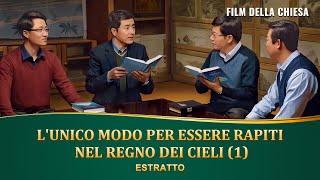 Film della chiesa | L'unico modo per essere rapiti nel Regno dei Cieli (1) – (Estratto)