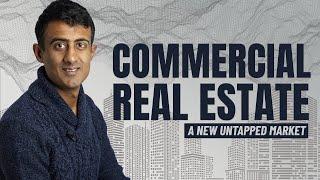 Commercial Real Estate: A New Untapped Market