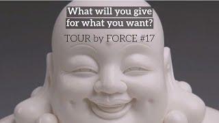 Tour by Force #17 - What will you give for what you want?