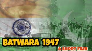 Batwara 1947 ।। partition ।। an emotional short film ।। Indian short film