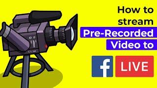 How to stream Pre-Recorded Video to Facebook | Pre-Recorded Live Stream Tutorial