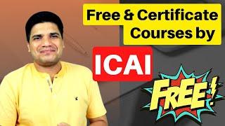 Free & Certificate Courses offered by ICAI || Must enroll