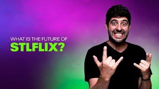 WHAT IS THE FUTURE OF STLFLIX? STLFLIX'S OFFICIAL ANNOUNCEMENT!