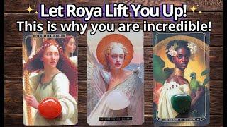 LET ROYA LIFT YOU UP!THIS IS WHY YOU ARE INCREDIBLE! #pickacard Tarot Reading