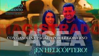 #BOMBAZO CON GASOLINA PAGADA POR EL GOBIERNO ¡MAGISTRADO PASEA EN HELICÓPTERO! EN EL 2023 | 20.11.24