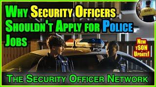 Why Security Guards Shouldn't Apply for Police Jobs