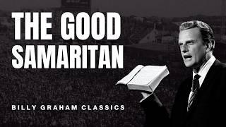 The Good Samaritan | Billy Graham Classic Sermon