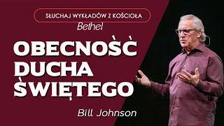 Bill Johnson- OBECNOŚĆ DUCHA ŚWIĘTEGO