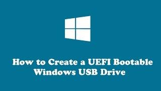 How to Create a UEFI Bootable Windows USB Drive