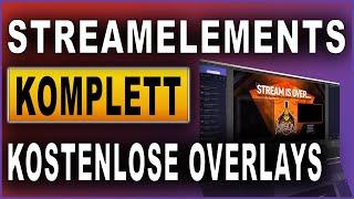 StreamElements Komplettkurs 2021: #04 Kostenlose Overlays nutzen