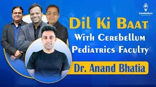 "DIL Ki BAAT" with Dr. Anand Bhatia & Cerebellum Faculties | Cerebellum Academy