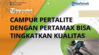 Fakta atau Mitos, Campur Pertalite dengan Pertamax Bisa Tingkatkan Kualitas dan Hemat BBM