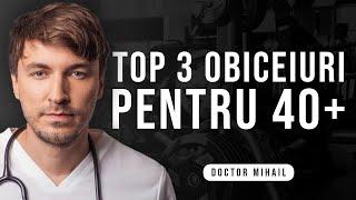 Top 3 obiceiuri - OBLIGATORII pentru 40+