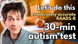 HOW TO tell if YOU are Autistic? Do the RAADS-R 1st.