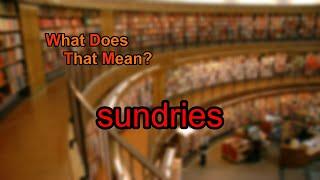 What does sundries mean?