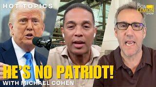 HOT TOPICS | The Cohen Lemon Report: Trump is NO Patriot! - May 26th, 2025