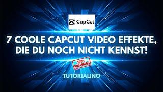 7 coole CapCut Video Effekte, die du noch nicht kennst!