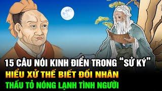 15 câu nói Kinh điển trong Sử ký khiến nhân sinh hiểu xử thế biết đối nhân thấu lòng người thế gian