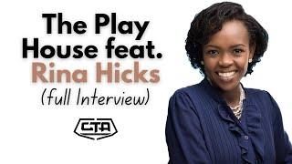 The Play House feat. Rina Hicks (FULL INTERVIEW)