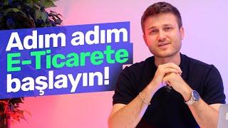 E-Ticaret Nedir? E-ticaret Nasıl Yapılır?  |  Adım Adım E-Ticaret Rehberi