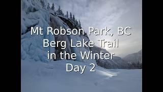 Mt Robson Park | Berg Lake Trail in the Winter Day 2 | Berg Glacier #northernbc #glacier #waterfall