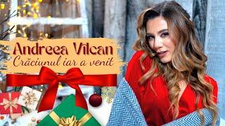 ANDREEA VILCAN - CRACIUNUL IAR A VENIT [OFICIAL VIDEO] 4K