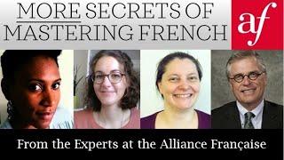 More Secrets of Mastering French, From the Experts at the Alliance Française – Part I